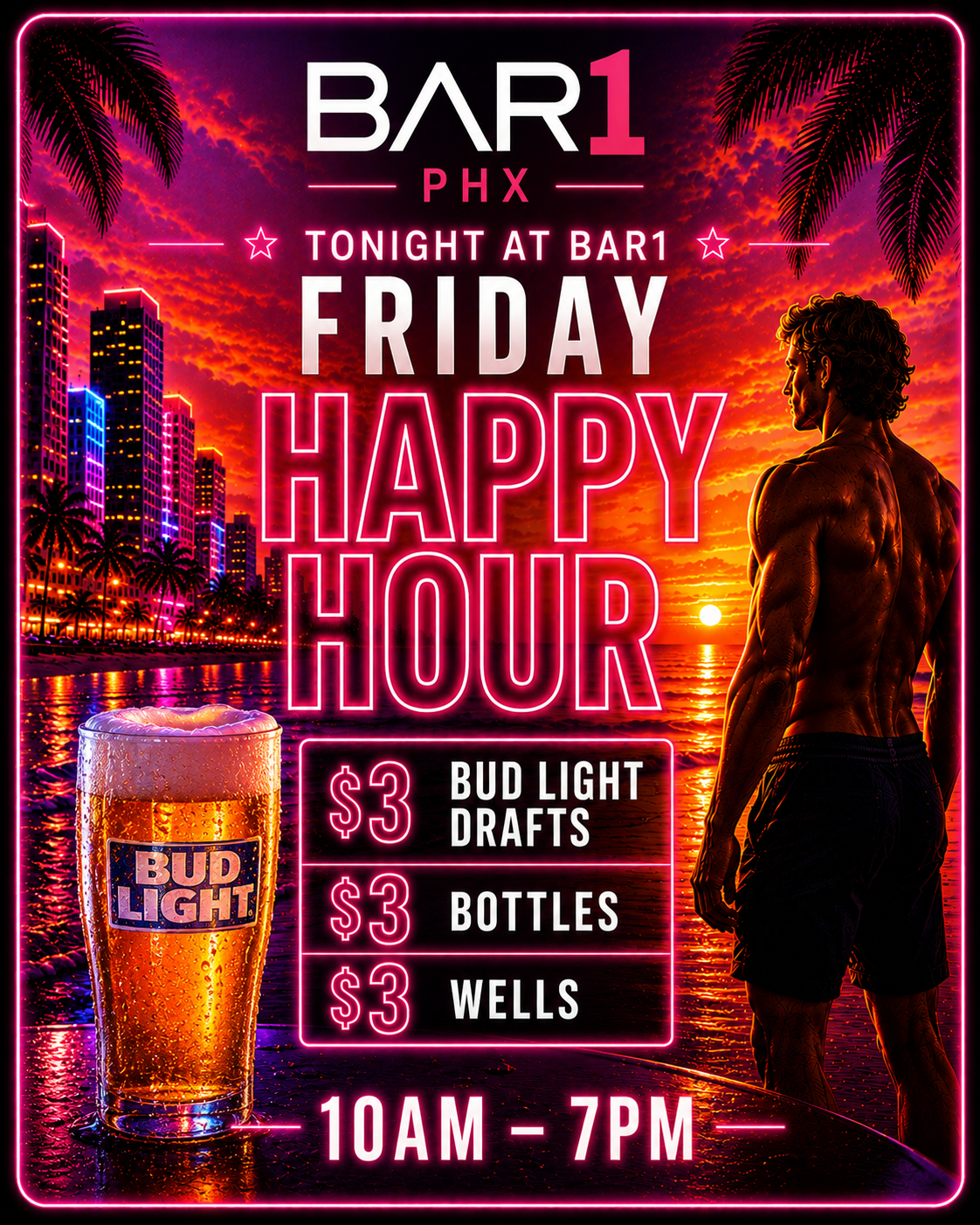Friday drink specials at Bar1 Phoenix: [$3 Bud Lt Drafts 10am-7pm], [$3 Domestic Bottles 10am-7pm], [$3 Wells 10am-7pm].