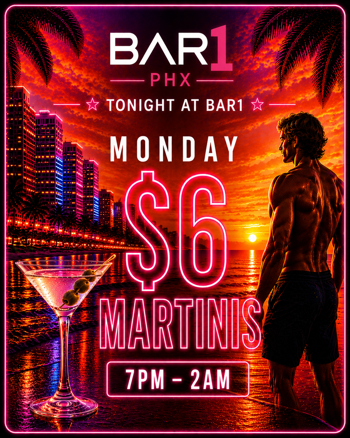 Monday drink specials at Bar1 Phoenix: [$6 Martinis 7pm-2am].