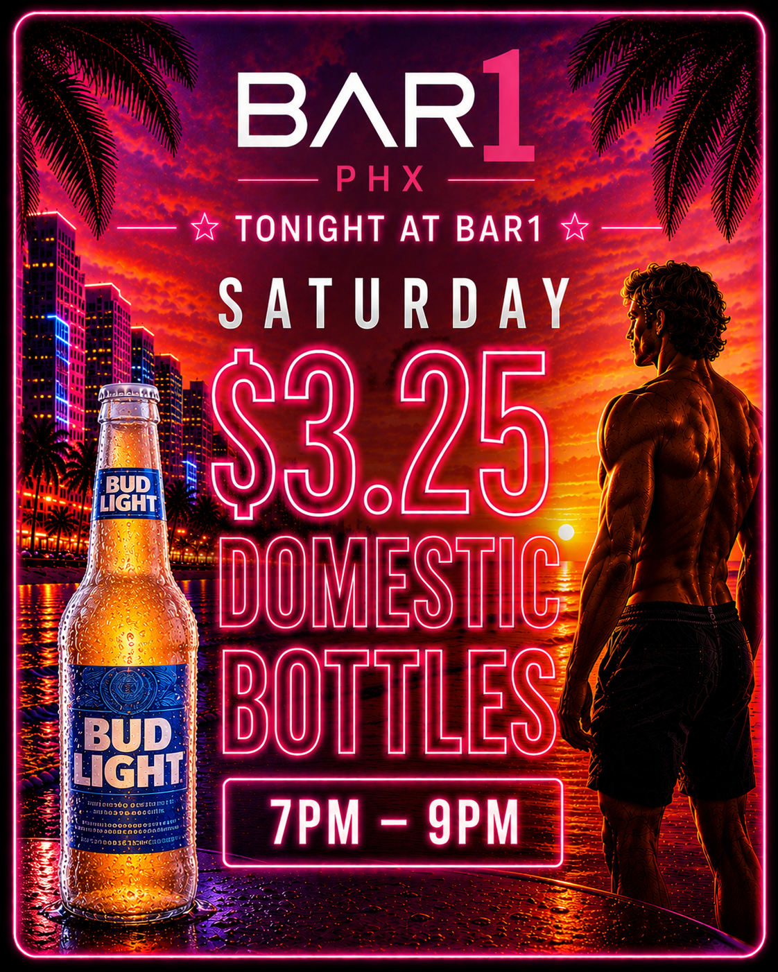 Saturday Night drink specials at Bar1 Phoenix: [$3.25 Domestic Bottles 7pm-9pm].