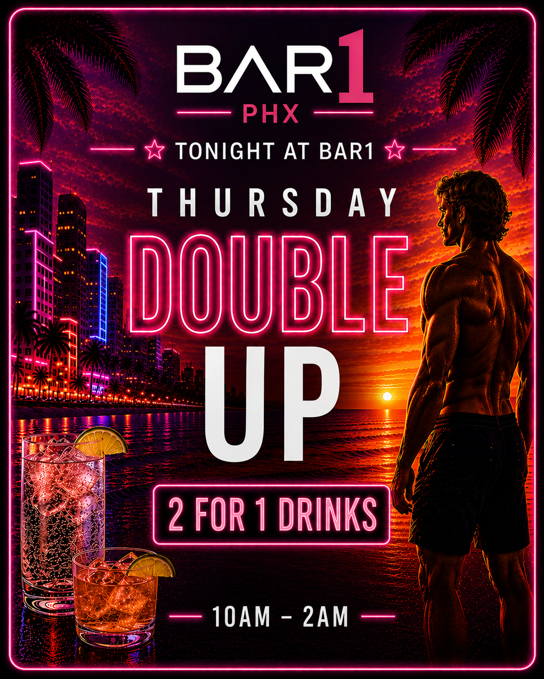 Thursday drink specials at Bar1 Phoenix: [2 for 1 on almost everything 10am-2am].