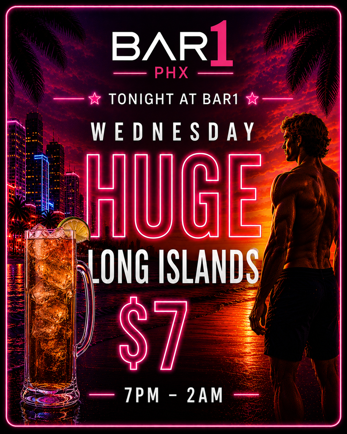 Wednesday drink specials at Bar1 Phoenix: [$7 Huge Long Islands 7pm-2am].